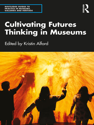 cover image of Cultivating Futures Thinking in Museums